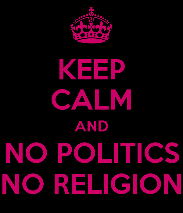 keep-calm-and-no-politics-no-religion